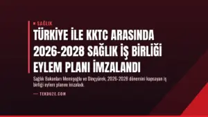 Türkiye ile KKTC Arasında 2026-2028 Sağlık İş Birliği Eylem Planı İmzalandı