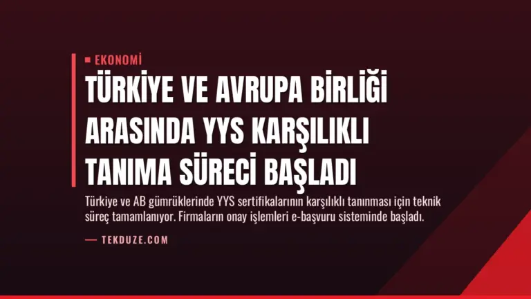Türkiye ve Avrupa Birliği Arasında YYS Karşılıklı Tanıma Süreci Başladı