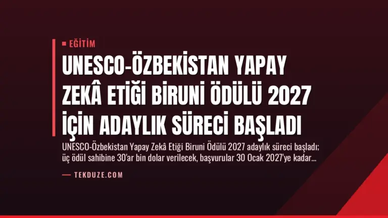 UNESCO-Özbekistan Yapay Zekâ Etiği Biruni Ödülü 2027 İçin Adaylık Süreci Başladı