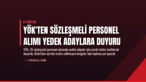 YÖK’ten Sözleşmeli Personel Alımı Yedek Adaylara Duyuru